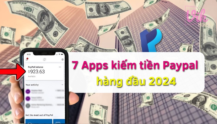 7 app chơi game kiếm tiền Paypal hàng đầu 2024