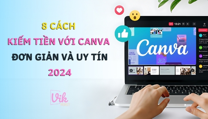 8 Cách kiếm tiền với Canva đơn giản và uy tín 2024