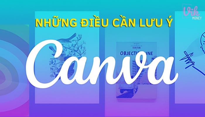 Những điều cần lưu ý khi kiếm tiền trên Canva