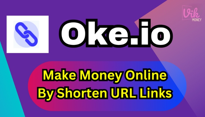 Oke.io – Site rút gọn link quốc tế với hoa hồng khủng