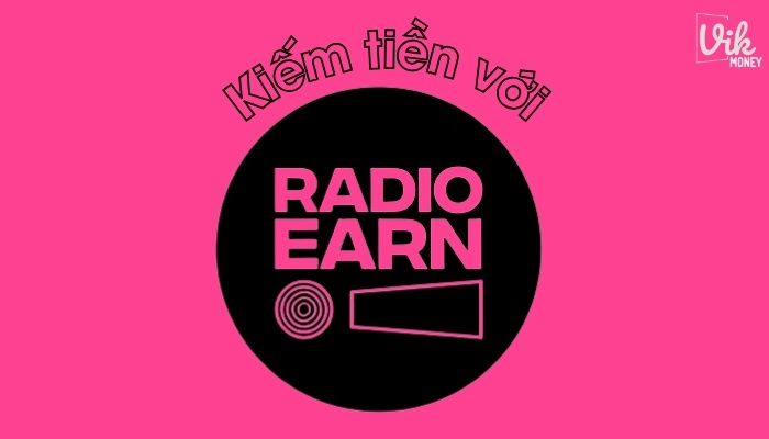 Radio earn - Nghe nhạc kiếm tiền dễ dàng và uy tín