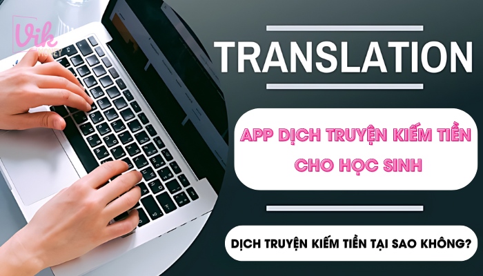 App dịch truyện kiếm tiền cho học sinh uy tín