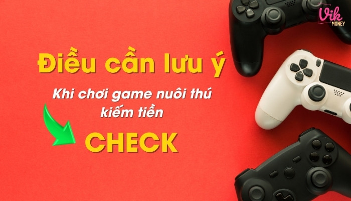 Điều cần lưu ý khi chơi game nuôi thú kiếm tiền