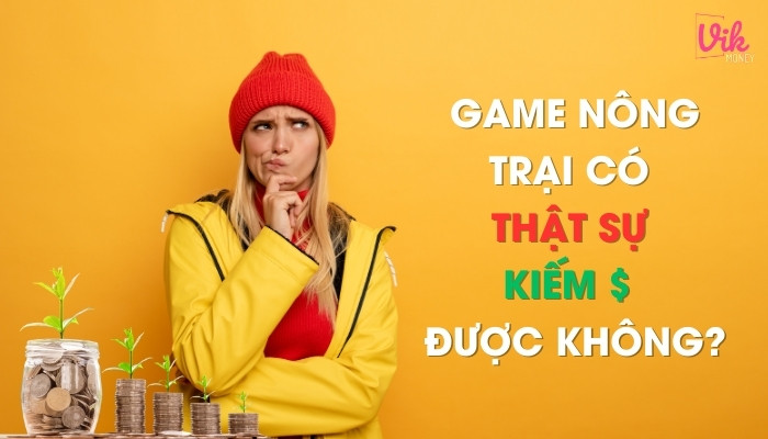 Game nông trại có thật sự kiếm được tiền không?