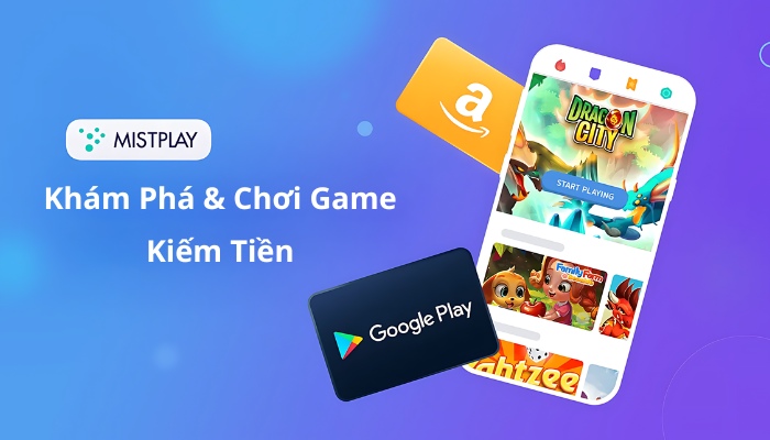 Khám phá và chơi game kiếm tiền cùng Mistplay