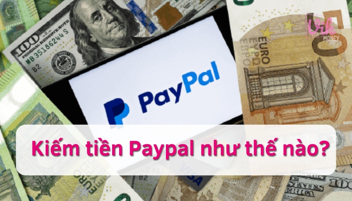 Kiếm tiền PayPal là gì?