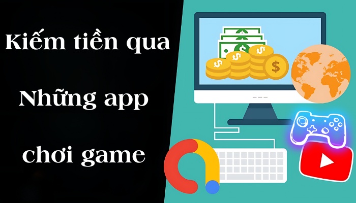 App chơi game kiếm tiền thật trên điện thoại