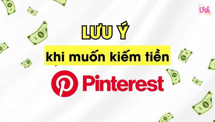 Điều bạn cần lưu ý trước khi muốn kiếm tiền Pinterest