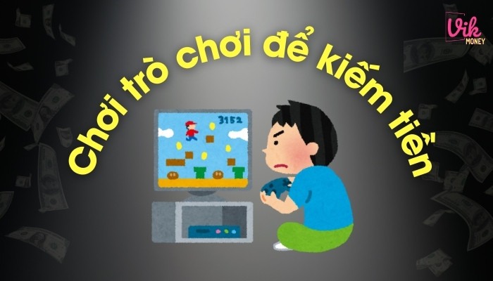 Chơi trò chơi để kiếm tiền