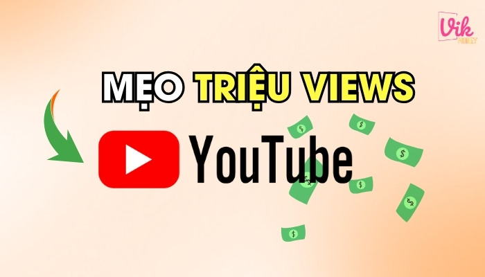 Mẹo giúp video YouTube đạt triệu view