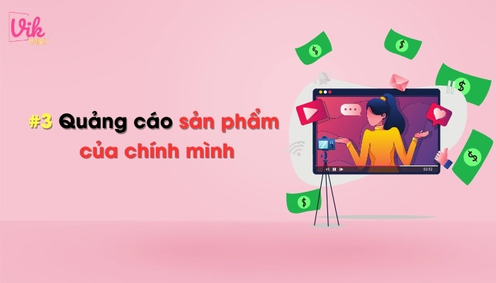 Quảng cáo sản phẩm của chính mình