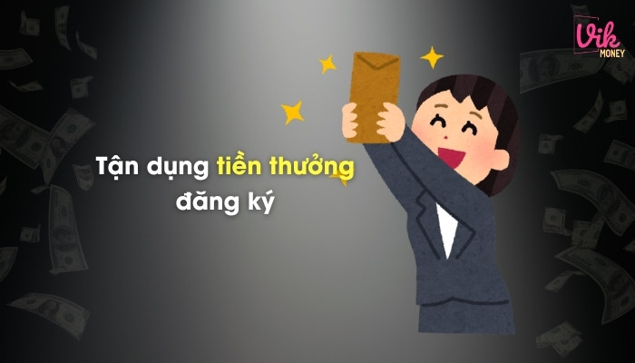 Tận dụng tiền thưởng cho người đăng ký mới